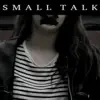 Small Talk - Small Talk